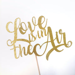 Love Wedding Cake Topper, Gold Glitter Love is in the air, Bridal Shower Sign, Mr & Mrs, Bride to Be, From Miss to Mrs - Pretty Day