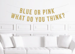 Blue or Pink What Do You Think? Banner / Gold Glitter Gender Reveal Sign / Boy or Girl  / He or She / Party Decor / Decoration - Pretty Day