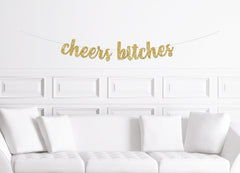 Cheers Bitches Cursive Banner / Gold Glitter Script Bachelorette Sign  / Women&#39;s Birthday Party Banner /  Girl&#39;s Weekend Decoration / Decor - Pretty Day