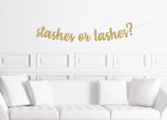 Stashes or Lashes? Cursive Banner / Gold Script Glitter Gender Reveal Sign/ Simple Minimal / He or She / We Came for the Sex / Party Decor - Pretty Day