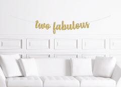 Two Fabulous Cursive Banner / Gold Script Glitter Second Birthday Sign / 2nd Birthday Party Theme Ideas / Girl&#39;s Two Years Old / Modern - Pretty Day