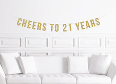 Cheers to 21 Years Banner / Gold Glitter Birthday Party Banner / 21st Birthday Decor / Legal Age / Twenty First  Twenty one / Finally Legal - Pretty Day