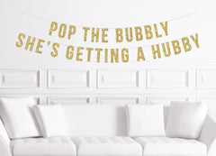 Pop The Bubbly, She&#39;s Getting a Hubby Banner / Gold Glitter Bridal Shower Sign / Champagne Decor / Wedding Shower Decorations / Bachelorette - Pretty Day