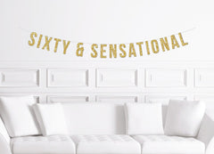 Sixty & Sensational Banner / Gold Glitter Birthday Party Banner / 60th Birthday Decor / Sixty / Sixtieth Birthday Decorations / Milestone - Pretty Day