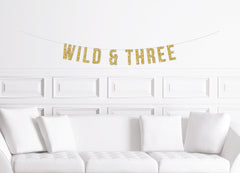 Wild and Three Banner / Gold Glitter Third Birthday Sign / Wilderness Forest Theme Decor / Boy&#39;s Party / 3rd Bohemian Safari Jungle Ideas - Pretty Day