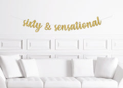 Sixty & Sensational Cursive Banner / Gold Glitter Script Birthday Party Sign/ 60th Decor / Sixty / Sixtieth Birthday Decorations / Milestone - Pretty Day