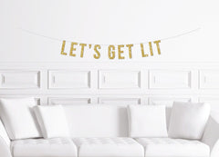 Let&#39;s Get Lit Banner / Gold Glitter Birthday Sign / Modern Party Banner/ Girl&#39;s  Party/  Funny Unique Sassy / Decoration / Decor - Pretty Day