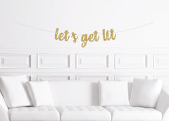 Let&#39;s Get Lit Cursive Banner / Gold Glitter Script Birthday Sign / Modern Party Banner/ Girl&#39;s  Party/  Funny Unique Sassy / Decoration - Pretty Day