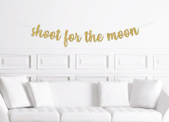 Shoot for the Moon Cursive Banner / Gold Glitter Script Space First Birthday Party Sign / Moon Stars Baby Shower / One Theme Ideas - Pretty Day