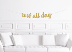 Rosé All Day Cursive Banner / Gold Glitter Script Bridal Shower Sign  / Women&#39;s Birthday / Bachelorette Party /  Girls Weekend Decoration - Pretty Day