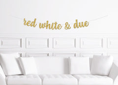 Red White and Due Baby Shower Banner / Gold Script Glitter Gender Reveal Sign/ Funny Sassy / Patriotic / Decoration Fun Decor Announcement - Pretty Day