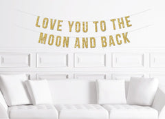 Love You To The Moon And Back Banner / Gold  Moon and Stars Baby Shower Decor / I Love You Two The Moon Decorations / Silver Gender Neutral - Pretty Day