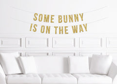 Some Bunny is on the Way Baby Shower Banner / Gold Glitter Bunny Rabbit Themed Sign / Easter Pregnancy Announcement Gender Reveal Rabbit - Pretty Day