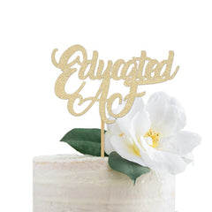 Educated AF Cake Topper / Graduation Party Decorations for a  Man  or Woman / Masters Degree / High School Grad Doctorate  Celebration Decor - Pretty Day