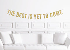 The Best Is Yet To Come Sign  | New Years Eve 2021 Party Banner Gold Glitter - Pretty Day