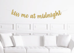 Kiss Me at Midnight Sign | New Year&#39;s Eve Party Banner Gold Glitter Mid Night - Pretty Day