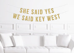Key West Bachelorette Party Banner | She Said Yes We Said Key West Banner Gold Glitter - Pretty Day
