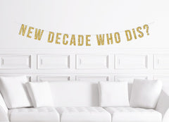 New Decade Who Dis? | Funny New Year&#39;s Eve Party Banner Gold Glitter Mid Night - Pretty Day