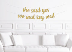 She Said Yes We Said Key West Banner Gold Glitter | Keywest Bachelorette Party Banner - Pretty Day