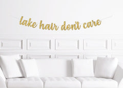 Lake Hair Don&#39;t Care Banner Gold, Cabin Bachelorette Party Decor - Pretty Day