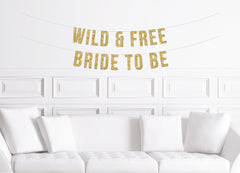 Wild and Free Bride to Be Banner - Pretty Day