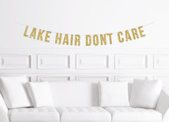 Cabin Bachelorette Party Decor, Lake Hair Don&#39;t Care Banner Gold - Pretty Day