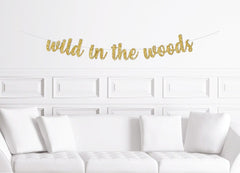 Wild in the Woods Bachelorette Party Banner, Cabin Camping Bachelorette Party Decorations - Pretty Day