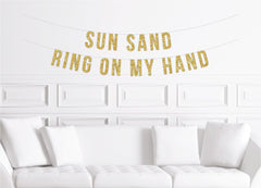 Beach Bachelorette Sun, Sand, Ring on My Hand Banner, Destination - Pretty Day