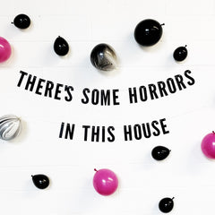 There’s Some Horrors in This House Halloween Banner Sign - Pretty Day