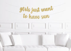 Girls Just Want To Have Sun Cursive Banner, Beach Destination Bachelorette Party, Girls Weekend Party Decor,Decorations - Pretty Day