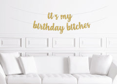 It's My Birthday Bitches Banner - Pretty Day