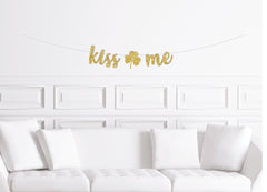 Kiss Me with Shamrock Banner, St Patricks Day Party Banner, Saint Patrick&#39;s Day Decor Decorations - Pretty Day