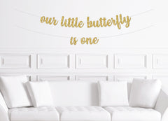 Our Little Butterfly is One Banner, Butterfly 1st Birthday Decor, Decorations for a Butterfly First Birthday Girl - Pretty Day