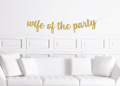 Wife of the Party Banner, Fun Bachelorette Party Decorations, Bachelorette Decor Funny - Pretty Day