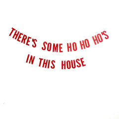 There’s Some Ho Ho Hos  in this House Funny Christmas Banner, Ugly Christmas Sweater Party Sign - Pretty Day