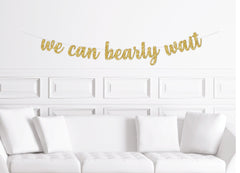 We Can Bearly Wait Banner, Teddy Bear  Baby Shower Decorations, Decor for a Bear Themed baby Shower - Pretty Day