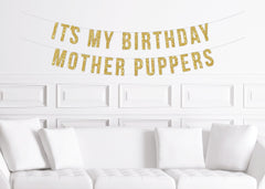 Dog Birthday Banner, It&#39;s My Birthday Mother Puppers, Decorations for a Dog 1st Birthday Barkday, Puppy Party, Puppy Birthday, Pet Birthday - Pretty Day