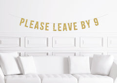 Please Leave By 9 Funny Party Banner, Nine, Ugly Sweater Party Decorations Decor Decoration - Pretty Day