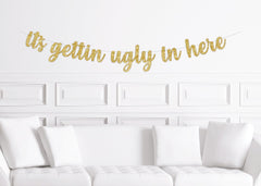 Ugly Christmas Sweater Party Decor, It&#39;s Gettin Ugly In Here Banner for a Backdrop, Gold Glitter - Pretty Day