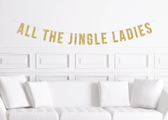 All The Jingle Ladies Banner, Christmas Bachelorette Party Decorations, Winter Bachelorette, Girls Night In - Pretty Day
