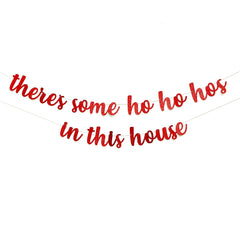 There’s Some Ho Ho Hos  in this House Funny Christmas Banner - Pretty Day