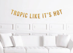 Tropic Like It&#39;s Hot Party Banner, Palm Springs Bachelorette Party Decorations, Tropical Destination Bachelorette Decorations - Pretty Day