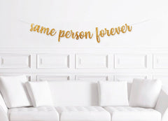 Same Person Forever Cursive Banner / Non-Binary Bachelor Bachlorette Party Decorations They Them Bach Decor - Pretty Day