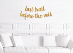 Last Trail Before The Veil Banner, Hiking Bachelorette Decorations, Mountain Bachelorette Decor, Bachelorette Banner, Camp Bachelorette - Pretty Day