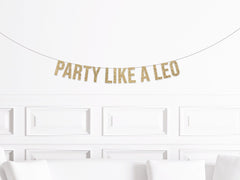 Party Like A Leo Banner - Pretty Day