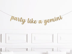 Party Like A Gemini Banner, Astrology Birthday Banner, Zodiac Birthday Party  Decorations, May Birthday Banner, June Birthday Banner - Pretty Day