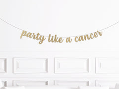 Party Like A Cancer Banner, Astrology Birthday Banner, Zodiac Birthday Party  Decorations, July Birthday Banner, June Birthday Banner - Pretty Day