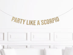 Party Like A Scorpio Banner, Zodiac Birthday Party Decorations, Astrology Birthday Banner, November Birthday Banner, October Birthday Banner - Pretty Day