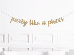 Party Like An Pisces Banner