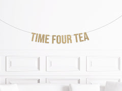 Time Four Tea Banner, Tea Party 4th Birthday Decorations, Time 4 Tea Decor, Girl&#39;s 4th Birthday Tea Decorations - Pretty Day